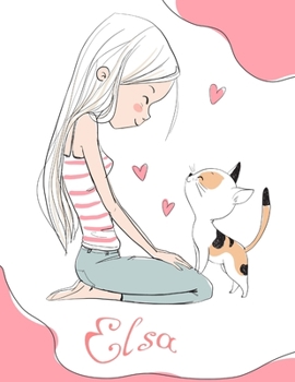 Elsa: Personalized Book for Girls that Love their Kitty Cat. This Cute Book which can be used as a Journal or Notebook Makes the Perfect Best Friend, Birthday or Christmas Gift.