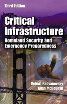 Hardcover Critical Infrastructure: Homeland Security and Emergency Preparedness, Third Edition Book