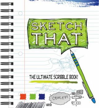 Spiral-bound Sketch That!: The Ultimate Scribble Book