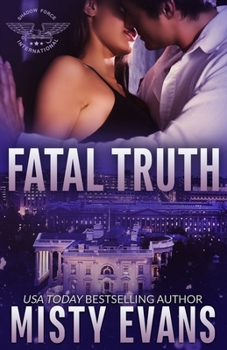 Paperback Fatal Truth: Shadow Force International Book 1 Book