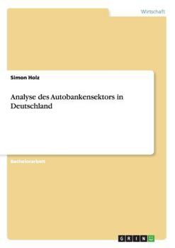Paperback Autobanken in Deutschland. Analyse und Wettbewerbssituation eines Geschäftsmodells [German] Book