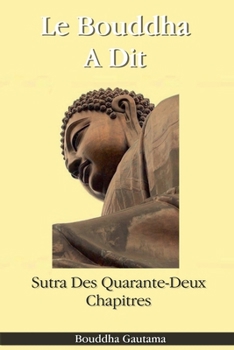 Paperback Le Bouddha A Dit: Sutra Des Quarante-Deux Chapitres [French] Book