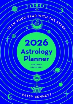 Paperback 2026 Astrology Planner - Northern Hemisphere: Plan Your Year with the Stars Book