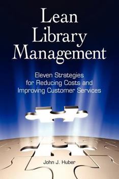 Paperback Lean Library Management: Eleven Strategies for Reducing Costs and Improving Services Book