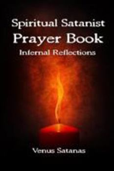 Paperback Spiritual Satanist Prayer Book: Infernal Reflections Book