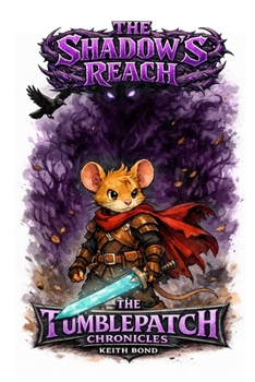 The Shadow's Reach (The Tumblepatch Chronicles)
