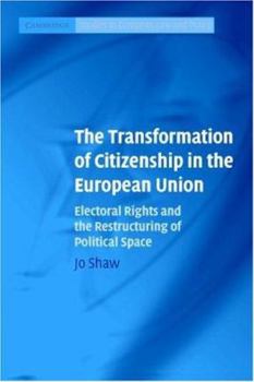 Paperback The Transformation of Citizenship in the European Union: Electoral Rights and the Restructuring of Political Space Book