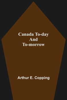 Paperback Canada To-Day And To-Morrow Book