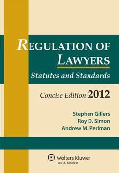 Paperback Regulation of Lawyers: Statutes and Standards, Concise Edition 2012 Book