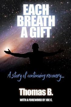 Paperback Each Breath a Gift: A Story of Continuing Recovery Book