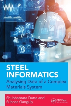 Paperback Steel Informatics: Analysing Data of a Complex Materials System Book