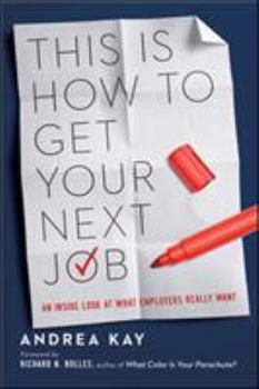 Paperback This Is How to Get Your Next Job: An Inside Look at What Employers Really Want Book