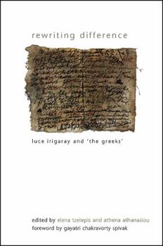 Hardcover Rewriting Difference: Luce Irigaray and 'the Greeks' Book