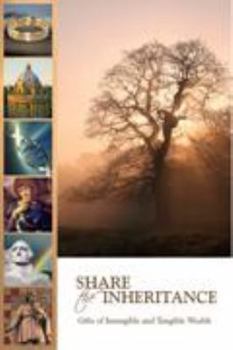 Hardcover Share the Inheritance: Gifts of Intangible and Tangible Wealth Book