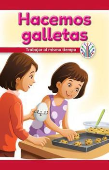 Paperback Hacemos Galletas: Trabajar Al Mismo Tiempo (We Make Cookies: Working at the Same Time) [Spanish] Book