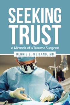 Paperback Seeking Trust: A Memoir of a Trauma Surgeon Book