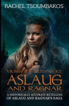 Paperback Vikings: The Truth about Aslaug and Ragnar: A historically accurate retelling of Aslaug and Ragnar's saga Book