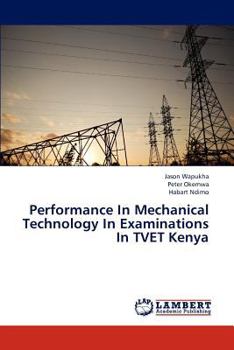 Paperback Performance In Mechanical Technology In Examinations In TVET Kenya Book