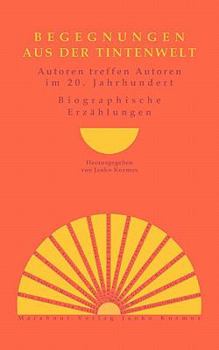 Paperback Begegnungen aus der Tintenwelt: Autoren treffen Autoren im 20. Jahrhundert [German] Book