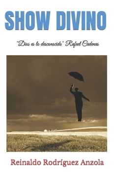 Show Divino: "Dios es lo desconocido" Rafael Cadenas