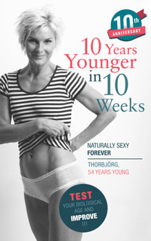 Paperback 10 Years Younger in 10 Weeks: Naturally Sexy Forever Book