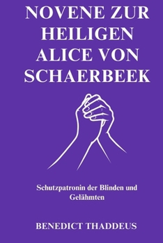 NOVENE ZUR HEILIGEN ALICE VON SCHAERBEEK (German Edition)