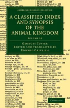 A Classified Index and Synopsis of the Animal Kingdom, Volume 16 - Book  of the Animal Kingdom