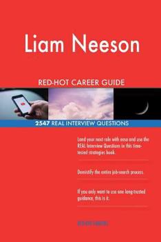 Paperback Liam Neeson RED-HOT Career Guide; 2547 REAL Interview Questions Book