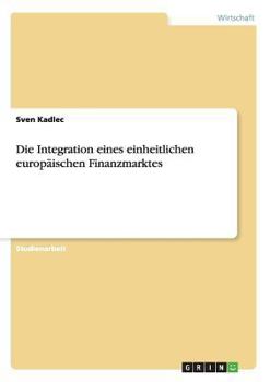 Paperback Die Integration eines einheitlichen europäischen Finanzmarktes [German] Book