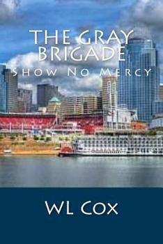 Paperback The Gray Brigade: Show No Mercy Book