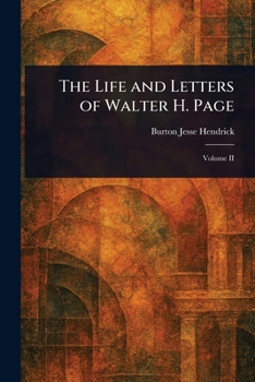 The Life and Letters of Walter H. Page: v. 1