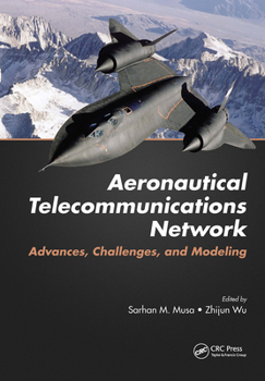 Hardcover Aeronautical Telecommunications Network: Advances, Challenges, and Modeling Book