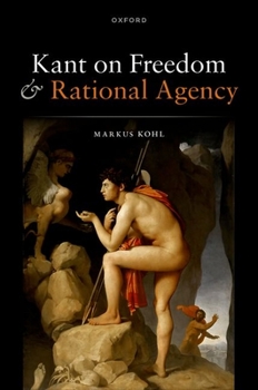 Hardcover Kant on Freedom and Rational Agency Book