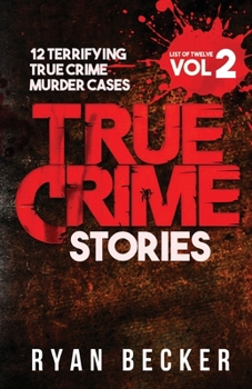 Paperback True Crime Stories Volume 2: 12 Terrifying True Crime Murder Cases Book