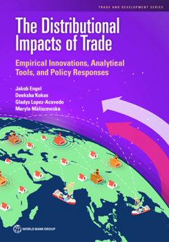 Paperback The Distributional Impacts of Trade: Empirical Innovations, Analytical Tools, and Policy Responses Book