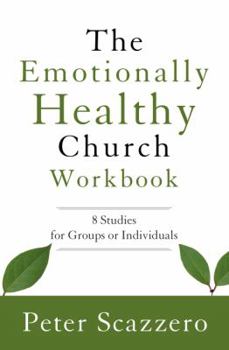 Paperback The Emotionally Healthy Church Workbook: 8 Studies for Groups or Individuals Book