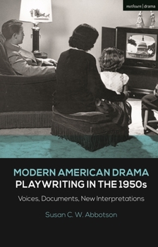 Paperback Modern American Drama: Playwriting in the 1950s: Voices, Documents, New Interpretations Book