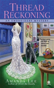 Thread Reckoning - Book #3 of the An Embroidery Mystery