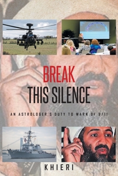 Paperback Break This Silence: An Astrologer's Duty to Warn of 9/11 Book
