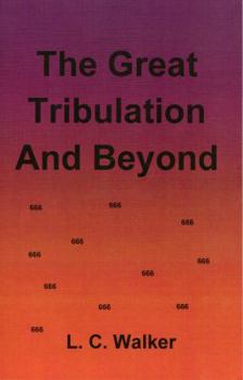 Paperback THE GREAT TRIBULATION AND BEYOND Book