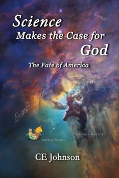 Paperback Science Makes the Case for God: The Fate of America Book