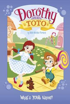 Paperback Dorothy and Toto: What's Your Name? Book