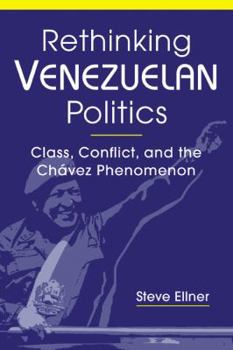 Paperback Rethinking Venezuelan Politics: Class, Conflict, and the Chvez Phenomenon. Steve Ellner Book