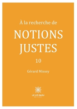 Paperback À la recherche de notions justes: 10 [French] Book