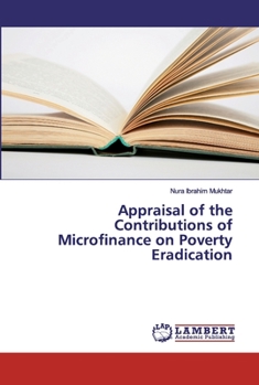 Paperback Appraisal of the Contributions of Microfinance on Poverty Eradication Book