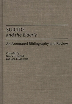 Hardcover Suicide and the Elderly: An Annotated Bibliography and Review Book