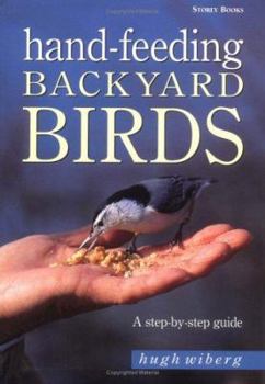 Paperback Hand-Feeding Backyard Birds: A Step-By-Step Guide Book