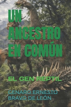 Paperback Un Ancestro En Común: El Gen Reptil [Spanish] Book