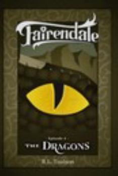 Paperback The Dragons: Episode 4: Fairendale Book