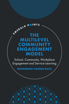 Hardcover The Multilevel Community Engagement Model: School, Community, Workplace Engagement and Service-Learning Book